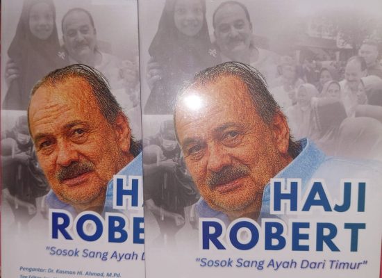 Haji Robert, Sang Ayah dari Timur